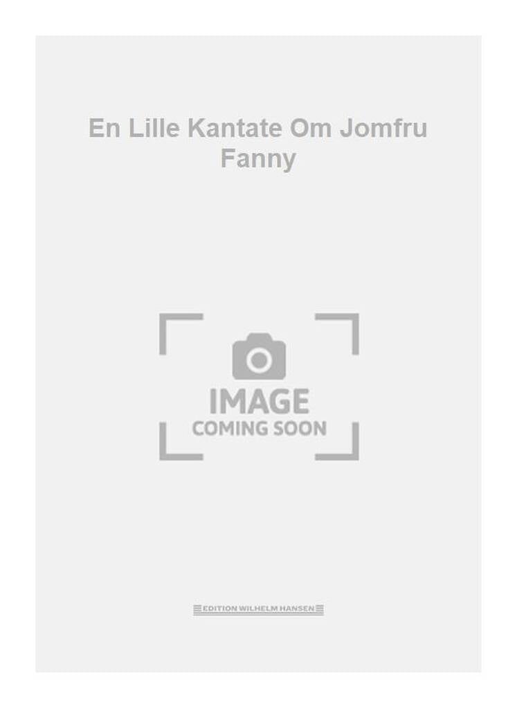 En Lille Kantate Om Jomfru Fanny
